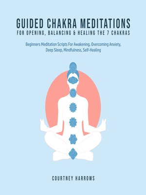 cover image of Guided Chakra Meditations For Opening, Balancing & Healing the 7 Chakras